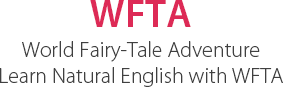 WFTA World Fairy-Tale Adventure Learn Natural English with WFTA