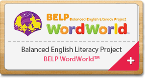 Balanced English Literacy Project BELP WordWorldTM