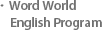 ·Word World English Program